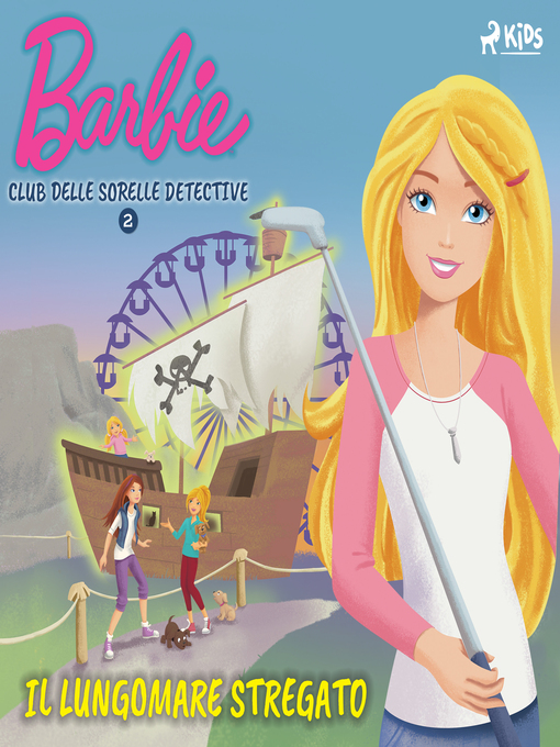 Title details for Barbie e il Club delle Sorelle Detective 2--Il lungomare stregato by Mattel - Wait list